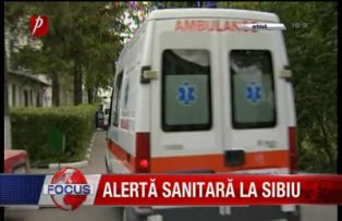 Alertă sanitară la Sibiu
