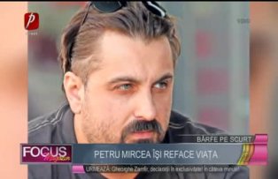 Petru Mircea îşi reface viaţa