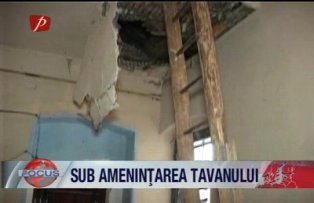 Sub amenintarea tavanului