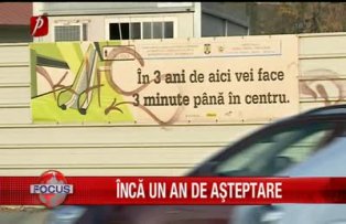 Inca un an de asteptare