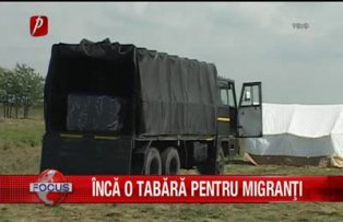 Încă o tabără pentru migranţi