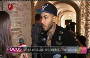 Velea, dedicaţie specială pentru Cotabiţă