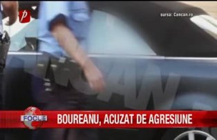 Boureanu, acuzat de agresiune