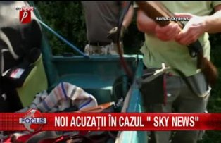 Noi acuzatii in cazul "Sky News"