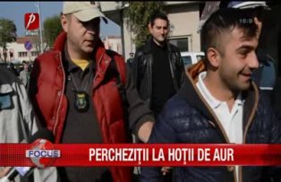 Perchezitii la hotii de aur