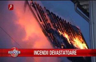 Incendii devastatoare