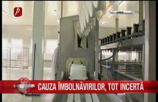 Cauza îmbolnăvirilor, tot incertă