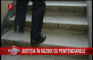 Justitia in razboi cu penitenciarele