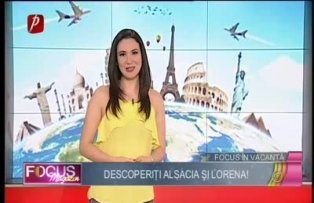 Focus în Vacanţă: descoperiţi Alsacia şi Lorena!