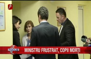 Ministru frustrat, copii morti
