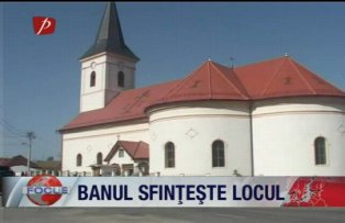 Banul sfinteste locul