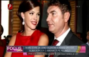 N-are stare de când Valentina a rămas gravidă! Alina Borcea o ameninţă pe Pelinel?