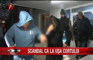 Scandal ca la usa cortului