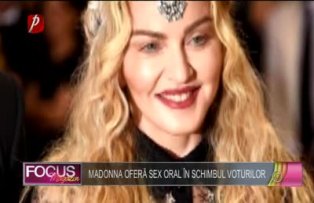 Madonna ofera sex oral in schimbul voturilor