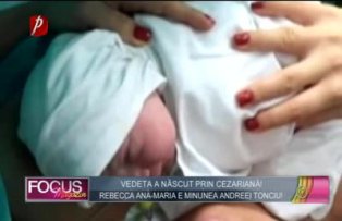 Rebecca Ana-Maria e minunea Andreei Tonciu! Vedeta a născut prin cezariană!