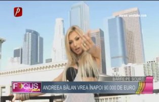 Andreea Bălan vrea înapoi 90.000 de euro
