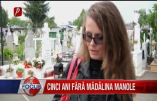 Cinci ani fara Madalina Manole