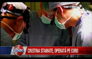 Cristina Stamate operata pe cord