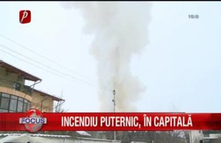 Incendiu puternic in capitala