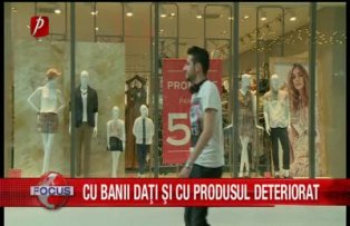 Cu banii daţi şi cu produsul deteriorat