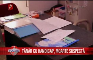 Tanar cu handicap, moarte suspecta