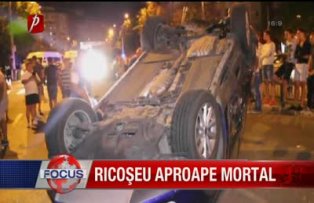 Ricoseu aproape mortal