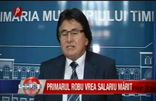 Primarul Robu vrea salariul marit