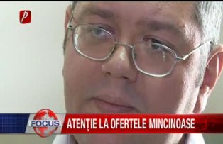 Atentie la ofertele mincinoase