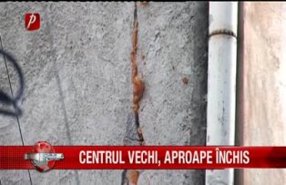 Centrul vechi aproape inchis