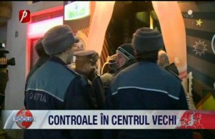 Controale in Centrul Vechi