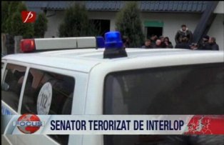 Senator terorizat de interlop
