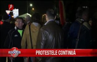 Protestele continua