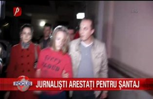 Jurnalisti arestati pentru santaj