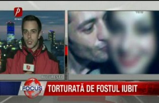 Torturată de fostul iubit
