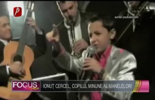 Ionuţ Cercel, copilul minune al manelelor!