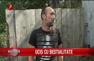 Ucis cu bestialitate