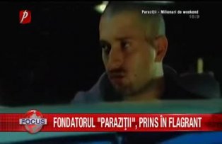 Fondatorul Parazitii pris in flagrant