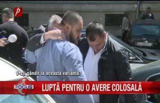 Lupta pentru o avere colosala