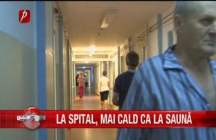 La spital, mai cald ca la sauna