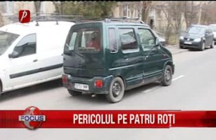 Pericolul pe patru roti
