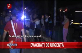 Evacuati de urgenta