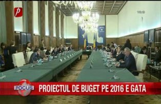 Proiectul de buget pe 2016 e gata