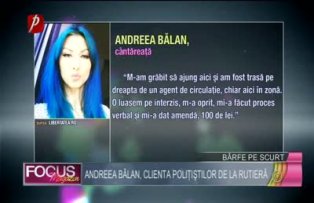 Andreea Bălan, clienta poliţiştilor de la rutieră