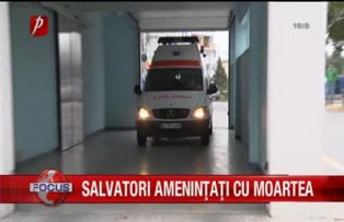 Salvatori amenintati cu moartea