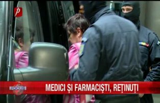 Medici şi farmacisti reţinuţi