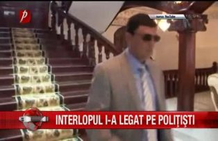 Interlopul i-a legat pe politisti