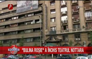 Bulina rosie a inchis teatrul Nottara
