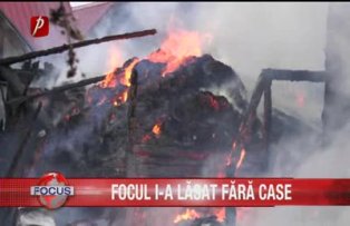Focul i-a lasat fara case