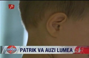 Patrick va auzi lumea