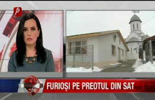 Furioşi pe preotul din sat